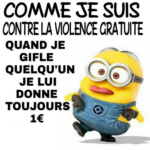 Contre la violence gratuite. Les Minions sur https://www.blagues-en-stock.org