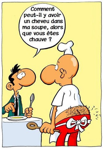 Un cheveu dans la soupe. Sur https://www.blagues-en-stock.org
